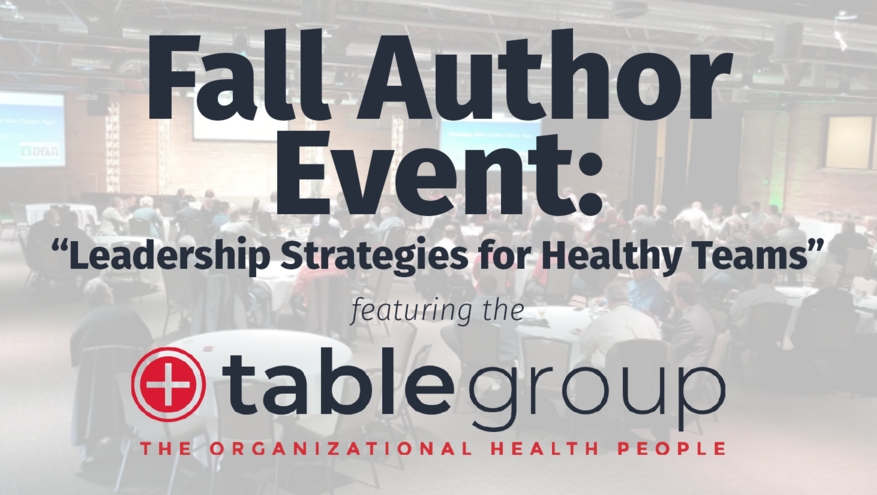 An overlay of text that reads "Leadership Strategies for Healthy Teams featuring The Table Group"